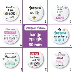 Badge épingle maîtresse - 50 mm - Choix de l'image