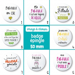 Badge épingle filleule - 50 mm - Choix de l'image