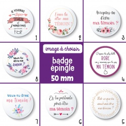 Badge épingle : veux-tu être ma témoin ? - 50 mm - Choix de l'image