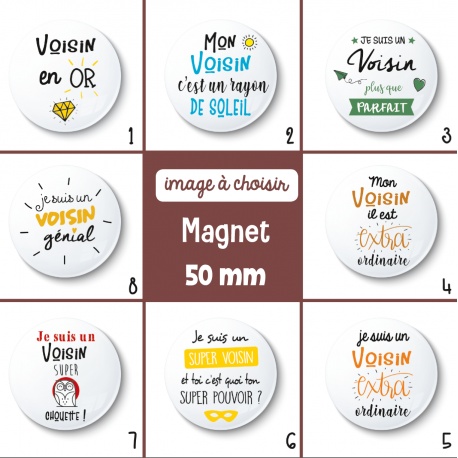 Magnet voisin - 50 mm - Choix de l'image