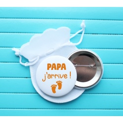 Badge épingle  " papa j'arrive ! "