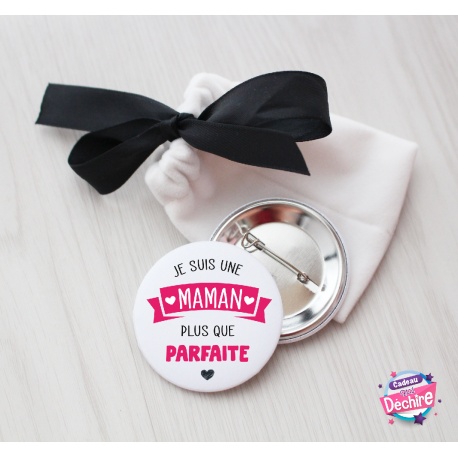 Badge épingle " Maman plus que parfaite "