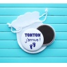 Magnet " Tonton j'arrive ! "